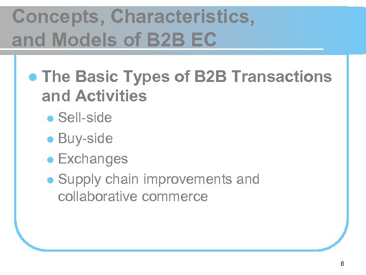 Concepts, Characteristics, and Models of B 2 B EC l The Basic Types of