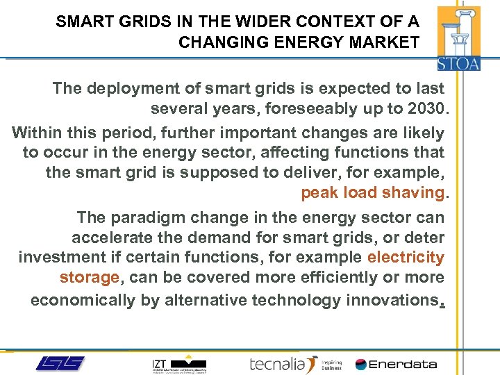 SMART GRIDS IN THE WIDER CONTEXT OF A CHANGING ENERGY MARKET The deployment of