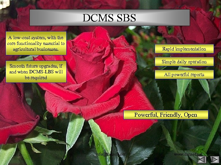 DCMS SBS A low-cost system, with the core functionality essential to agricultural businesses. Rapid
