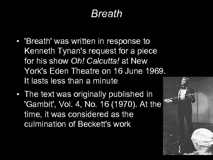 Breath • 'Breath' was written in response to Kenneth Tynan's request for a piece