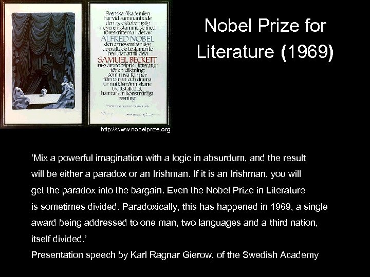 Nobel Prize for Literature (1969) http: //www. nobelprize. org ‘Mix a powerful imagination with