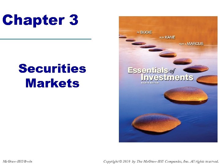 Chapter 3 Securities Markets Mc. Graw-Hill/Irwin Copyright © 2010 by The Mc. Graw-Hill Companies,