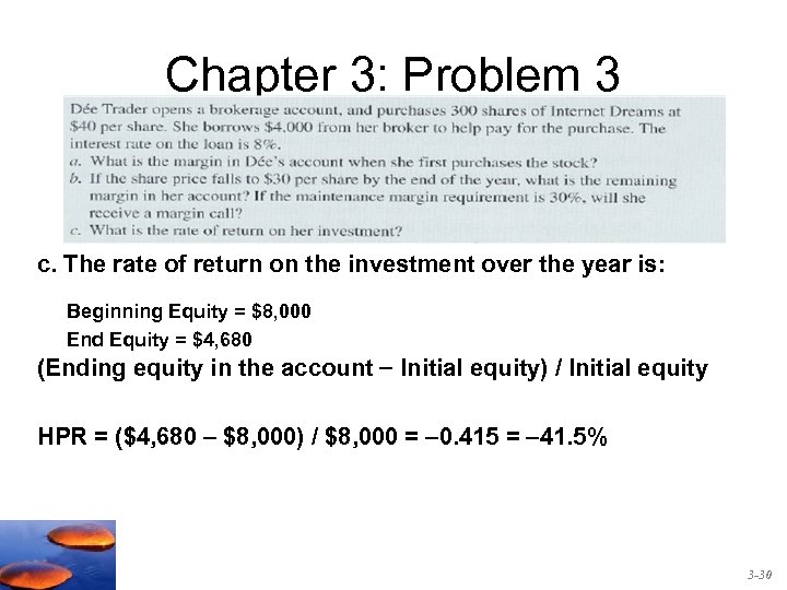 Chapter 3: Problem 3 c. The rate of return on the investment over the