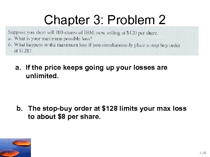 Chapter 3: Problem 2 a. If the price keeps going up your losses are