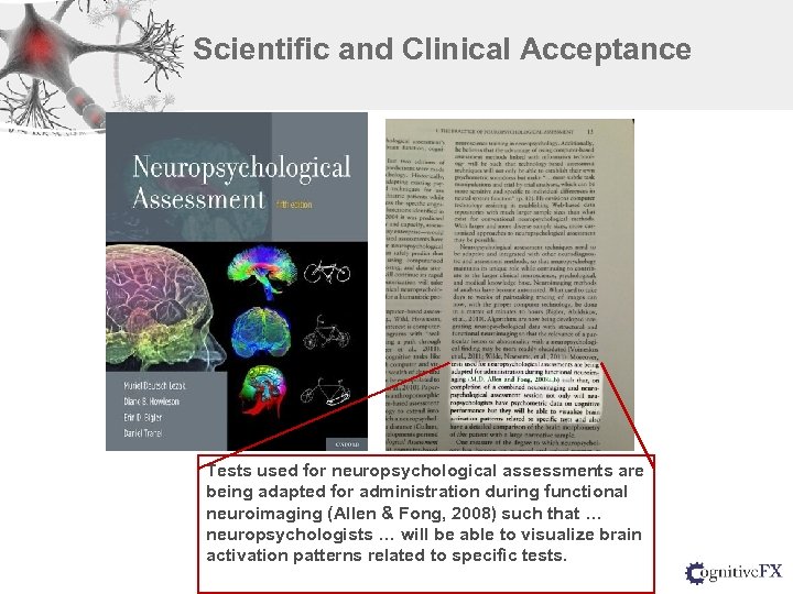 Scientific and Clinical Acceptance Tests used for neuropsychological assessments are being adapted for administration