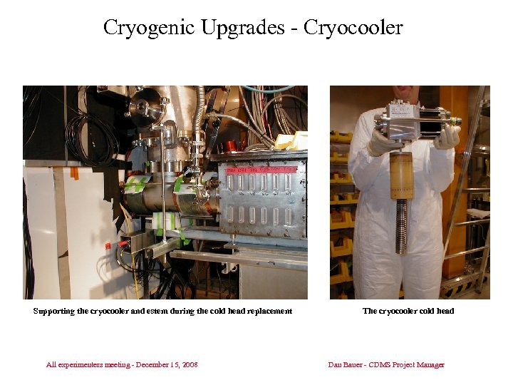 Cryogenic Upgrades - Cryocooler Supporting the cryocooler and estem during the cold head replacement