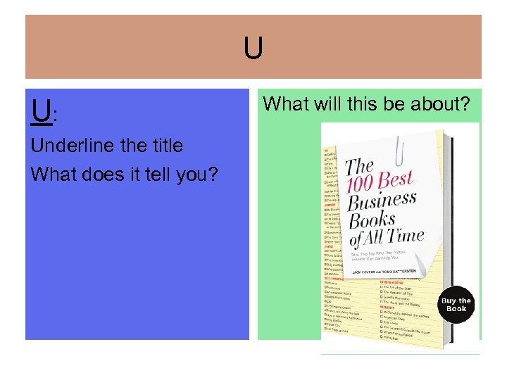 U U: Underline the title What does it tell you? What will this be