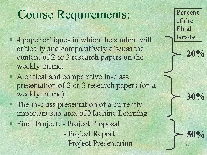 Course Requirements: § 4 paper critiques in which the student will critically and comparatively