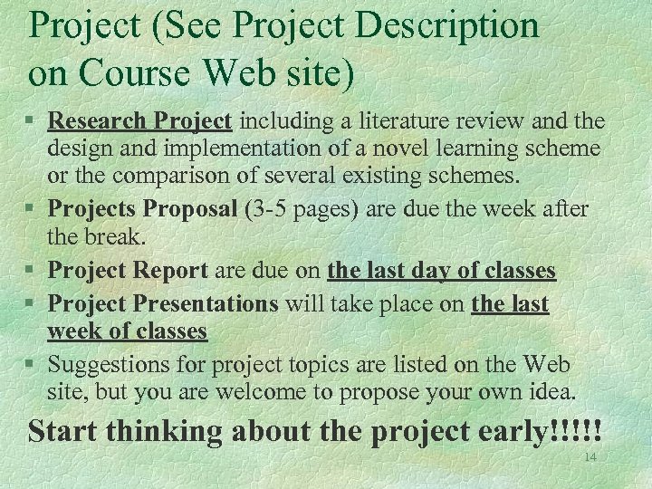 Project (See Project Description on Course Web site) § Research Project including a literature