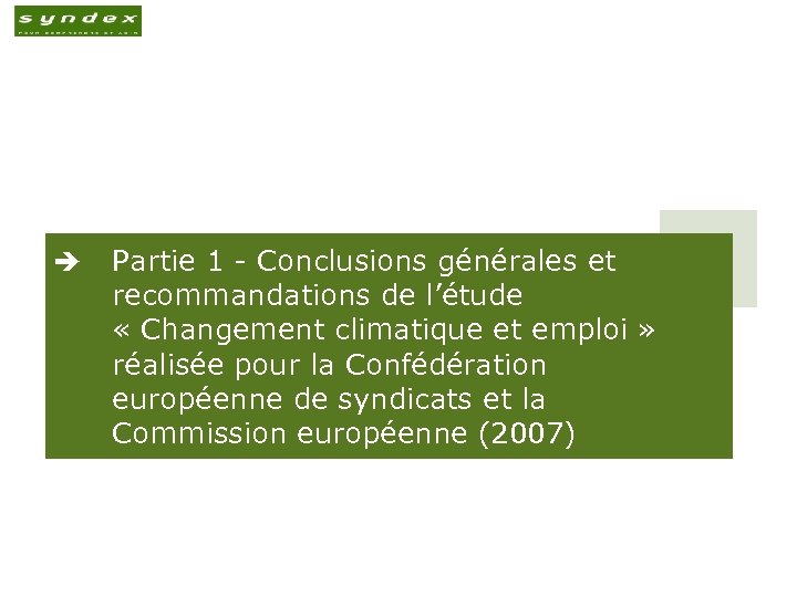 è Partie 1 - Conclusions générales et recommandations de l’étude « Changement climatique et