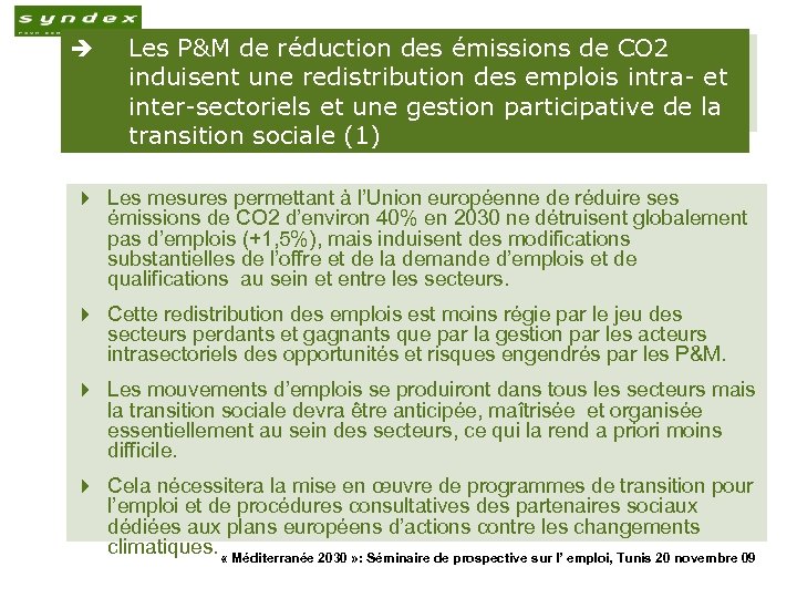 è 20 Les P&M de réduction des émissions de CO 2 induisent une redistribution