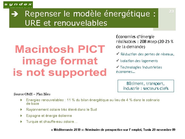 è Repenser le modèle énergétique : 23 URE et renouvelables Économies d’énergie réalisables :