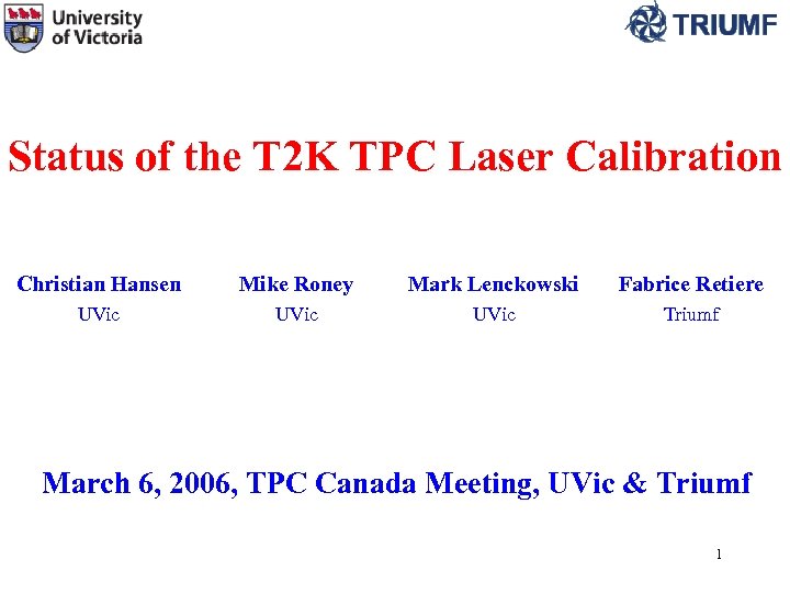 Status of the T 2 K TPC Laser Calibration Christian Hansen Mike Roney Mark