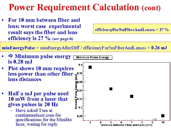 Power Requirement Calculation (cont) • For 10 mm between fiber and lens; worst case
