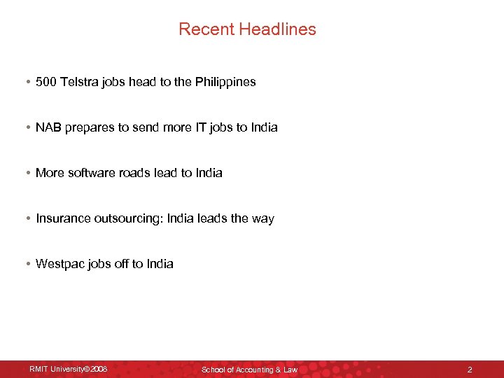 Recent Headlines • 500 Telstra jobs head to the Philippines • NAB prepares to