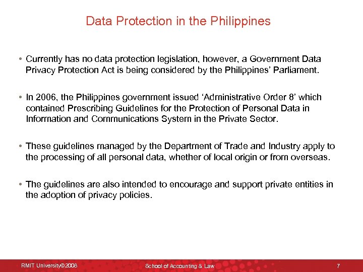 Data Protection in the Philippines • Currently has no data protection legislation, however, a