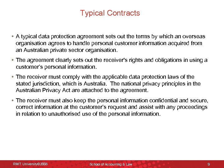 Typical Contracts • A typical data protection agreement sets out the terms by which