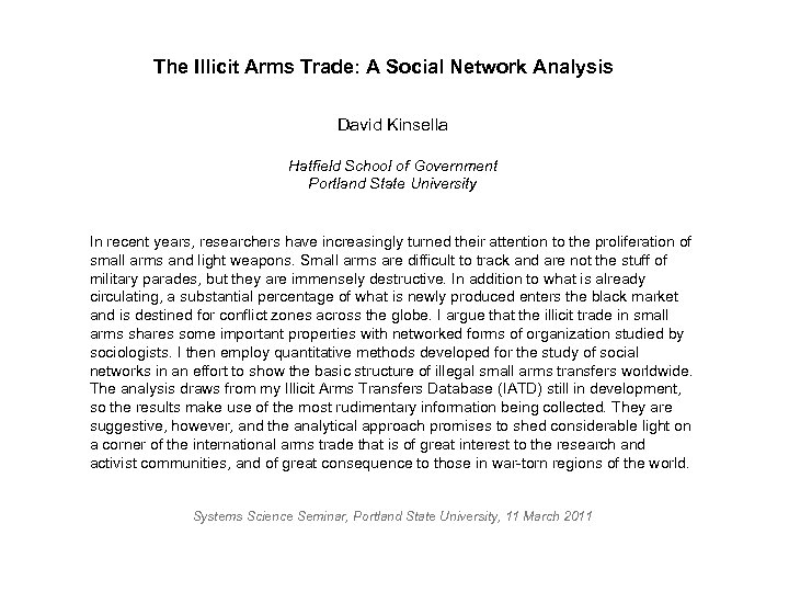 The Illicit Arms Trade: A Social Network Analysis David Kinsella Hatfield School of Government