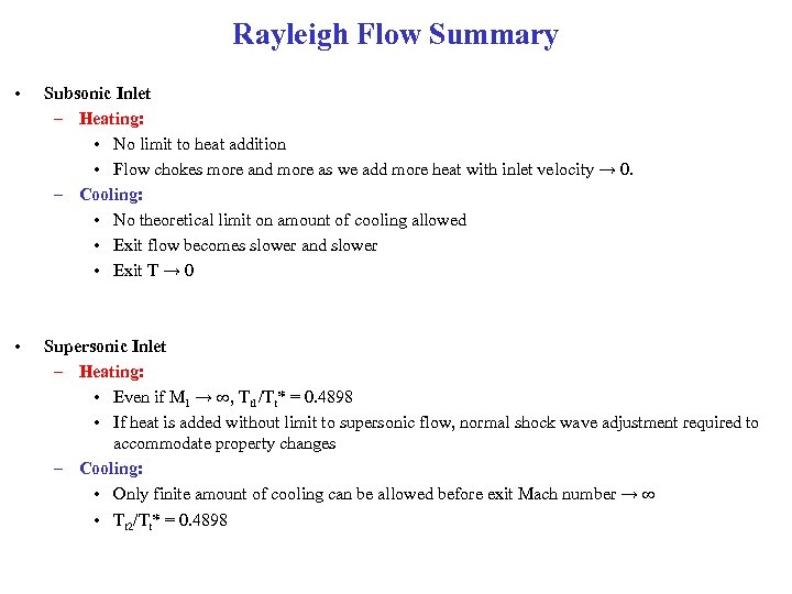 Rayleigh Flow Summary • Subsonic Inlet – Heating: • No limit to heat addition