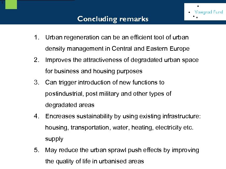 [ Concluding remarks 1. Urban regeneration can be an efficient tool of urban density