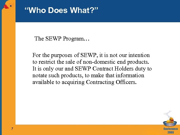 “Who Does What? ” The SEWP Program… For the purposes of SEWP, it is