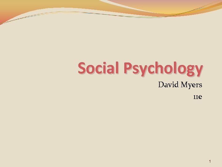 Social Psychology David Myers 11 e 1 