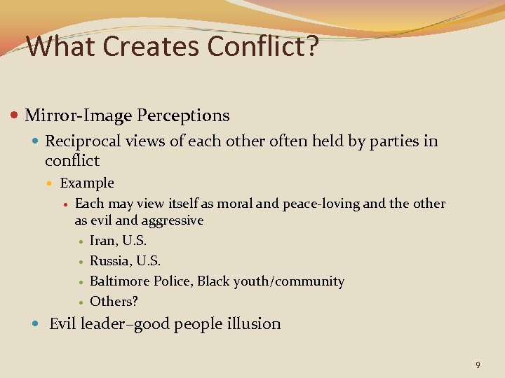 What Creates Conflict? Mirror-Image Perceptions Reciprocal views of each other often held by parties