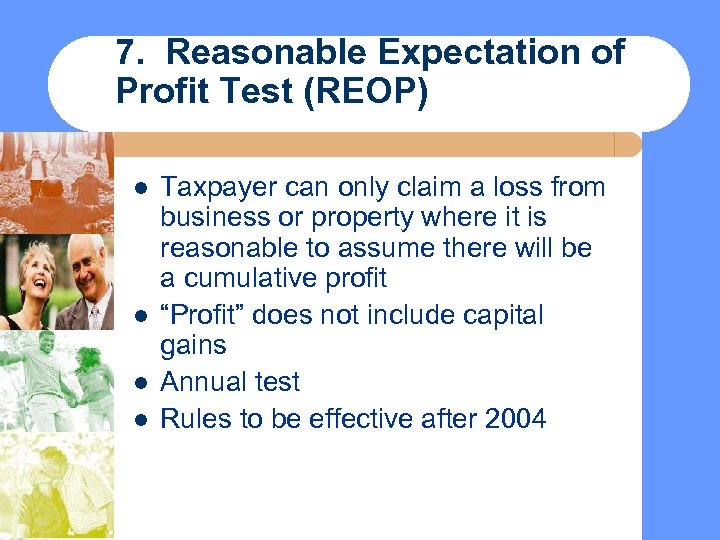 7. Reasonable Expectation of Profit Test (REOP) l l Taxpayer can only claim a
