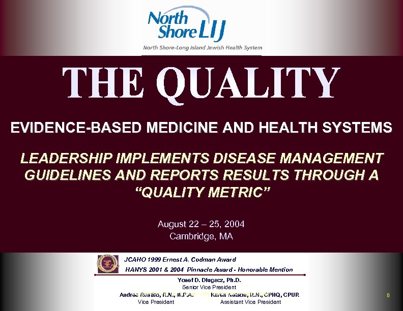 EVIDENCE-BASED MEDICINE AND HEALTH SYSTEMS LEADERSHIP IMPLEMENTS DISEASE MANAGEMENT GUIDELINES AND REPORTS RESULTS THROUGH
