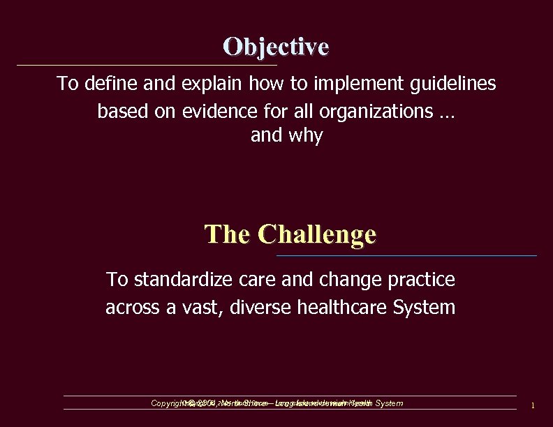 Objective To define and explain how to implement guidelines based on evidence for all