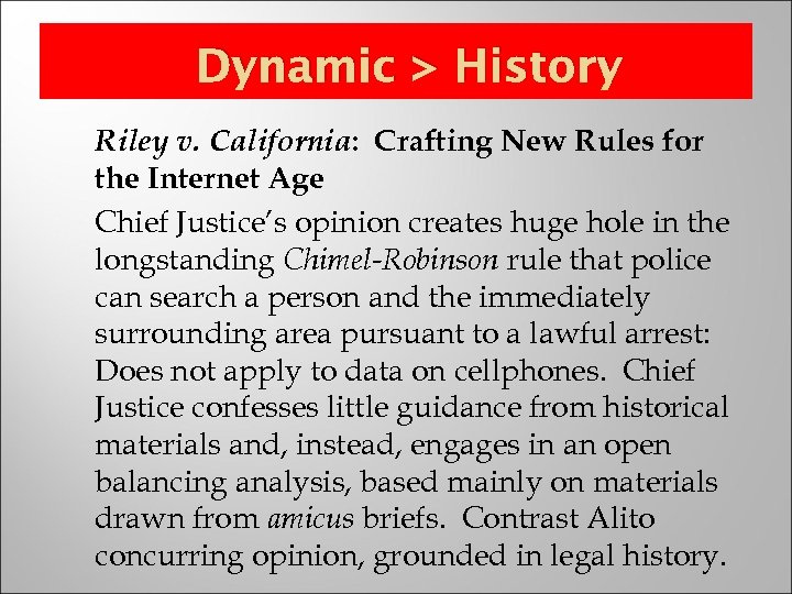 Dynamic > History Riley v. California: Crafting New Rules for the Internet Age Chief