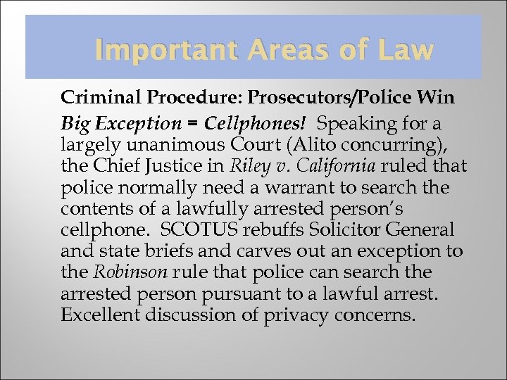 Important Areas of Law Criminal Procedure: Prosecutors/Police Win Big Exception = Cellphones! Speaking for