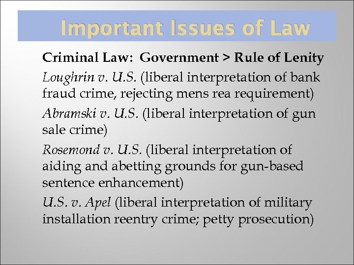 Important Issues of Law Criminal Law: Government > Rule of Lenity Loughrin v. U.