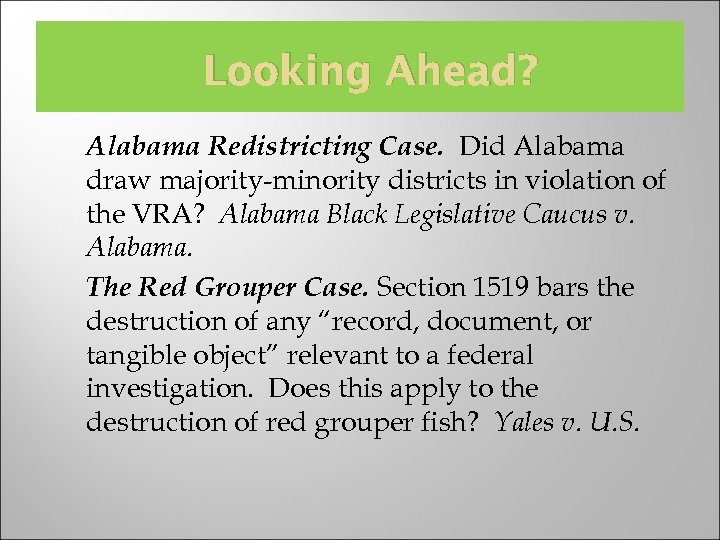 Looking Ahead? Alabama Redistricting Case. Did Alabama draw majority-minority districts in violation of the