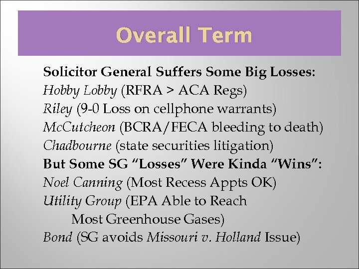 Overall Term Solicitor General Suffers Some Big Losses: Hobby Lobby (RFRA > ACA Regs)