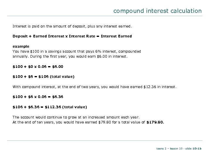 compound interest calculation Interest is paid on the amount of deposit, plus any interest