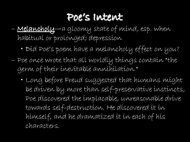 Poe’s Intent – Melancholy—a gloomy state of mind, esp. when habitual or prolonged; depression