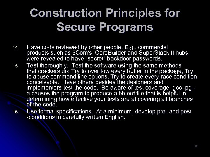 Construction Principles for Secure Programs 14. 15. 16. Have code reviewed by other people.