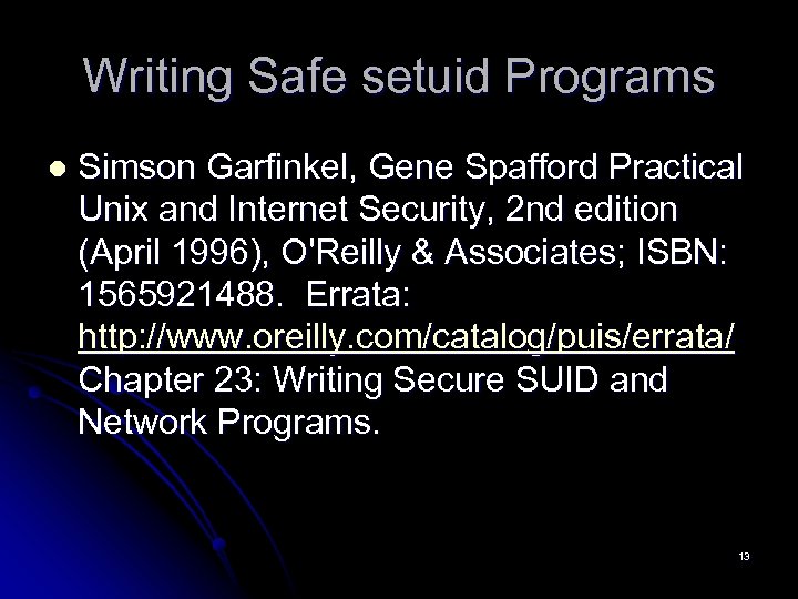 Writing Safe setuid Programs l Simson Garfinkel, Gene Spafford Practical Unix and Internet Security,