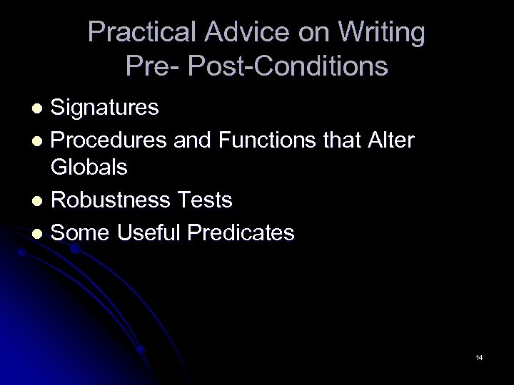 Practical Advice on Writing Pre- Post-Conditions Signatures l Procedures and Functions that Alter Globals