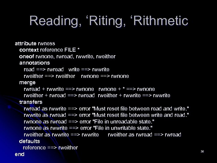 Reading, ‘Rithmetic attribute rwness context reference FILE * oneof rwnone, rwread, rwwrite, rweither annotations