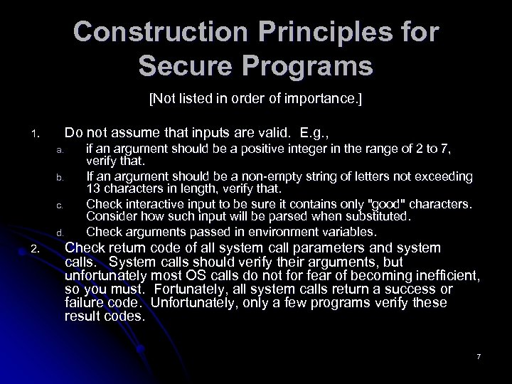 Construction Principles for Secure Programs [Not listed in order of importance. ] Do not