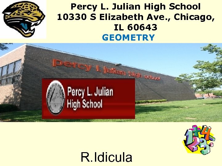 Percy L. Julian High School 10330 S Elizabeth Ave. , Chicago, IL 60643 GEOMETRY