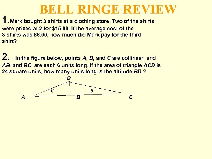 BELL RINGE REVIEW 1. Mark bought 3 shirts at a clothing store. Two of