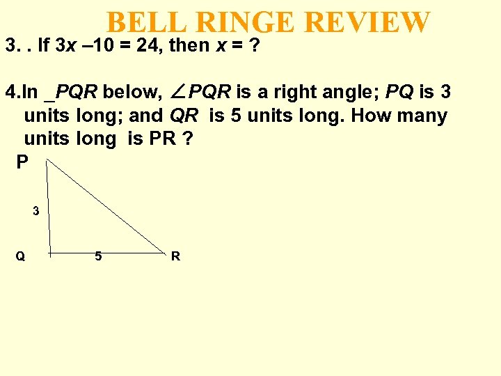 BELL RINGE REVIEW 3. . If 3 x – 10 = 24, then x