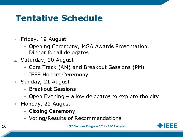 Tentative Schedule Friday, 19 August – Opening Ceremony, MGA Awards Presentation, Dinner for all
