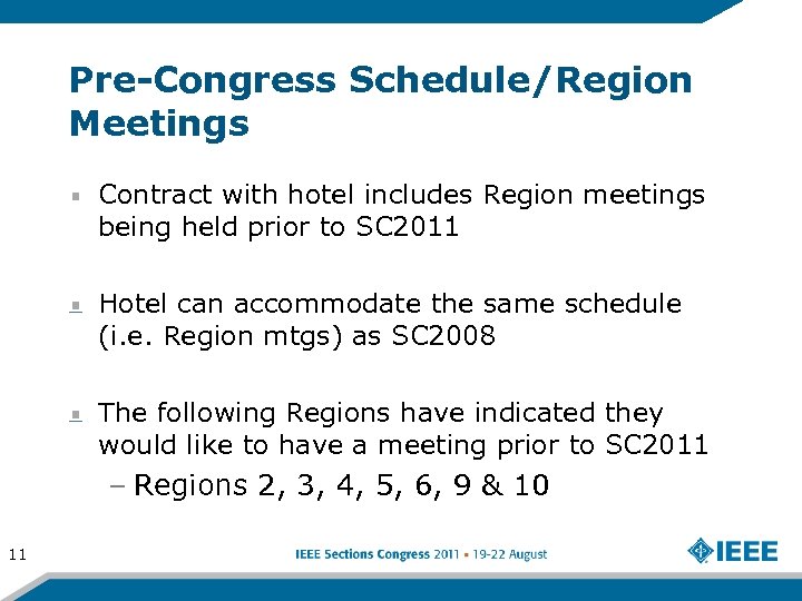 Pre-Congress Schedule/Region Meetings Contract with hotel includes Region meetings being held prior to SC