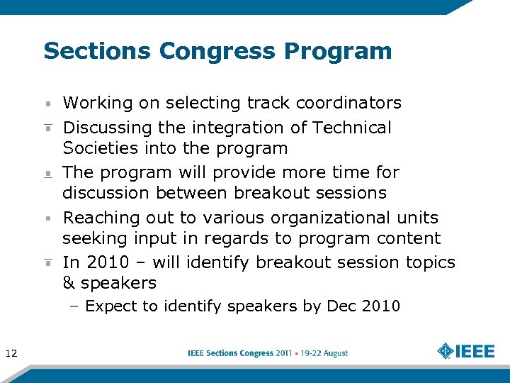 Sections Congress Program Working on selecting track coordinators Discussing the integration of Technical Societies