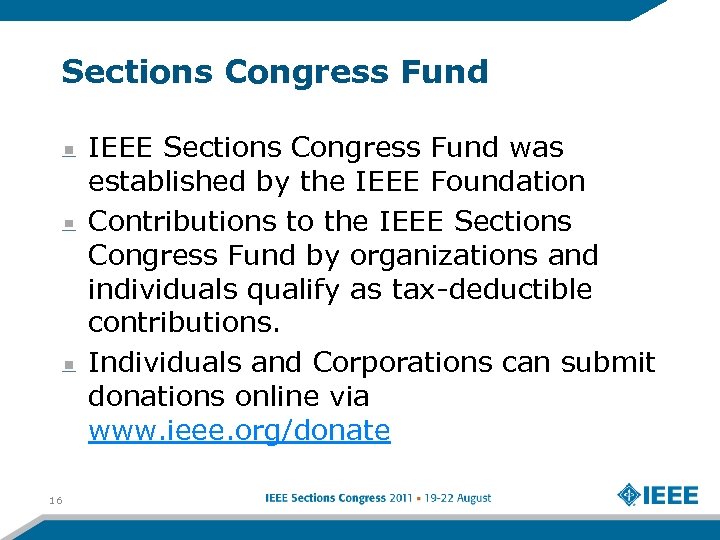 Sections Congress Fund IEEE Sections Congress Fund was established by the IEEE Foundation Contributions