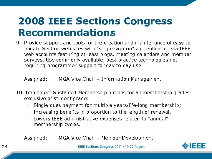 2008 IEEE Sections Congress Recommendations 9. Provide support and tools for the creation and